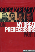 My Great Predecessors Vol 1 [Garry Kasparov, 2004].pdf